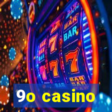 9o casino